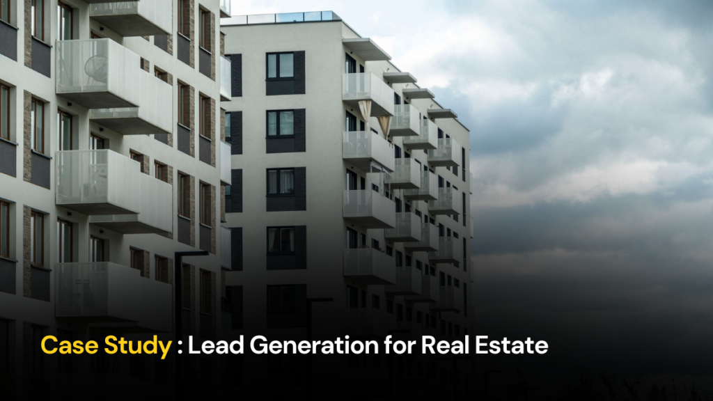 Lead Generation for Real Estate Case Study