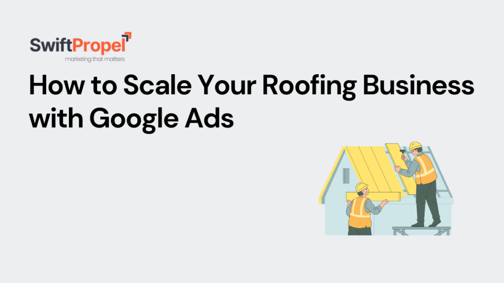 Roofing Business with Google Ads
