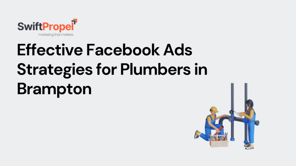 Facebook Ads Strategies for Plumbers in Brampton