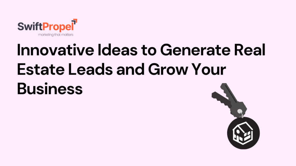 Ideas to Generate Real Estate Leads