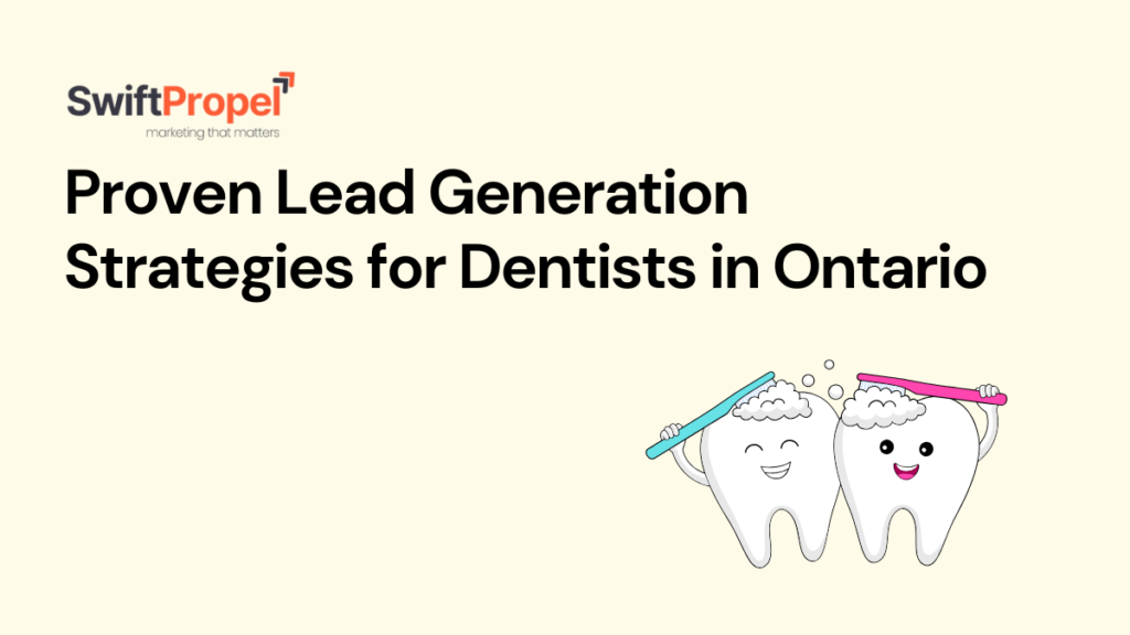 Lead Generation Strategies for Dentists in Ontario