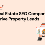 Top Real Estate SEO Companies That Drive Property Leads 1 Real Estate SEO Companies
