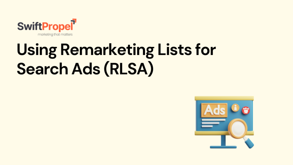 Remarketing Lists for Search Ads (RLSA)