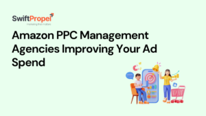 Amazon PPC Management Agencies Improving Your Ad Spend 3 Amazon PPC Management Agencies