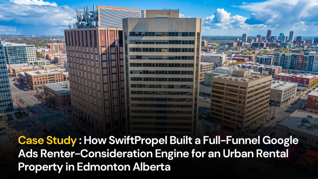 How SwiftPropel Built a Full-Funnel Google Ads Renter-Consideration Engine for an Urban Rental Property in Edmonton Alberta 2 Featured Images c onn ect 23434 1