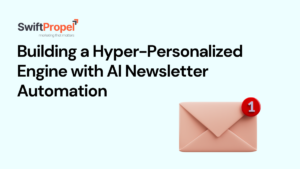 Building a Hyper-Personalized Engine with AI Newsletter Automation 2 AI Newsletter Automation