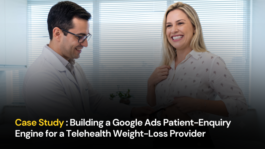 featured Building a Google Ads Patient Enquiry Engine for a Restricted Telehealth Weight Loss Provider 1