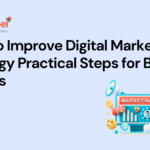How to Improve Digital Marketing Strategy Practical Steps for Better Results 2 Improve digital marketing strategy