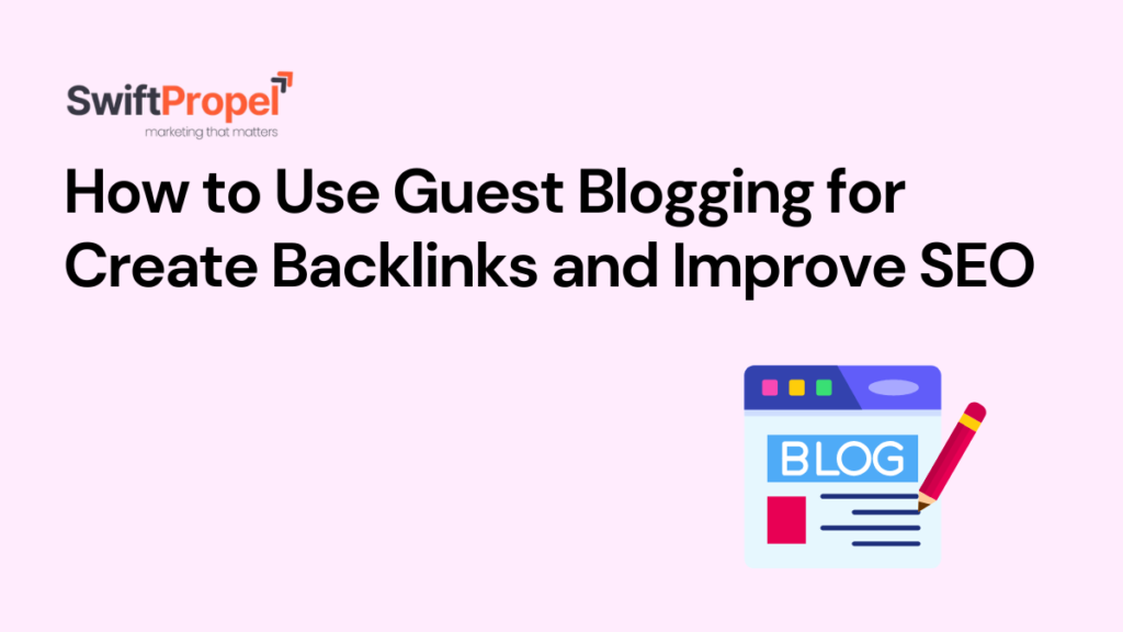 Guest Blogging for Create Backlinks