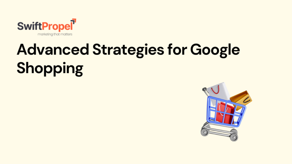 Advanced Strategies for Google Shopping