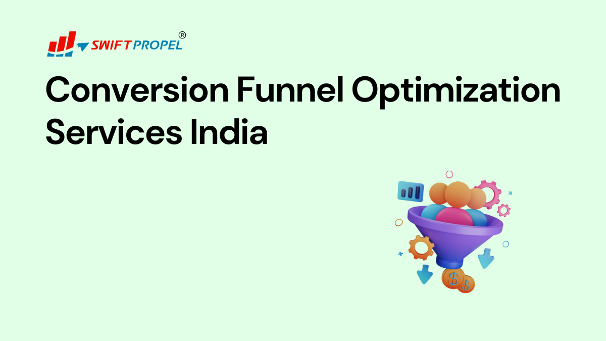 Conversion Funnel Optimization Services India - SwiftPropel
