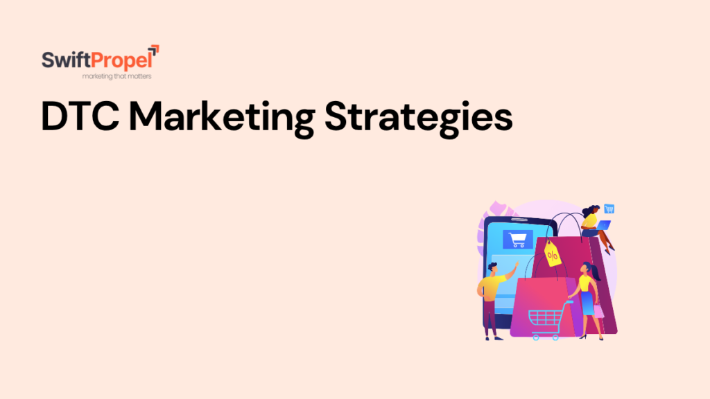 DTC Marketing Strategies