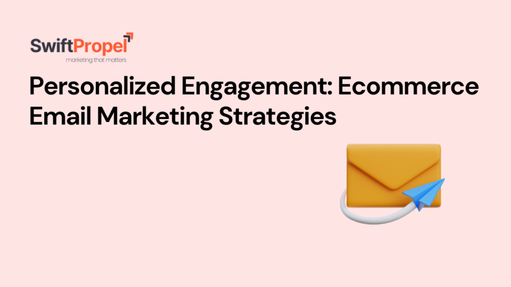 Ecommerce Email Marketing Strategies
