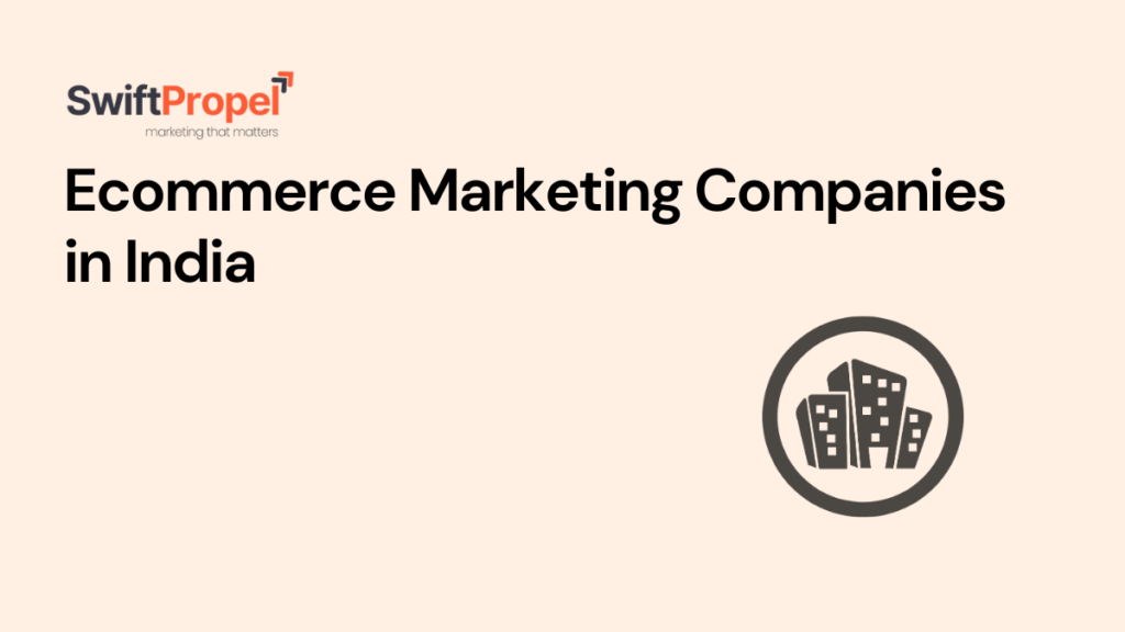Ecommerce Marketing Companies in India