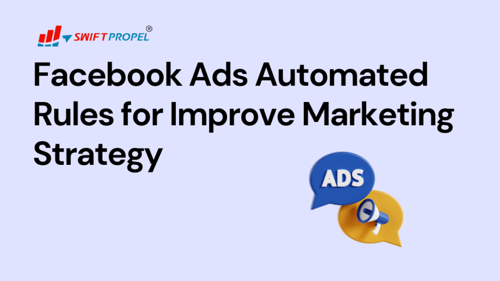 Facebook Ads Automated Rules for Marketing Strategy