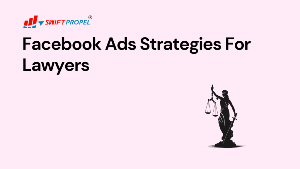 Facebook Ads Strategies For Lawyers