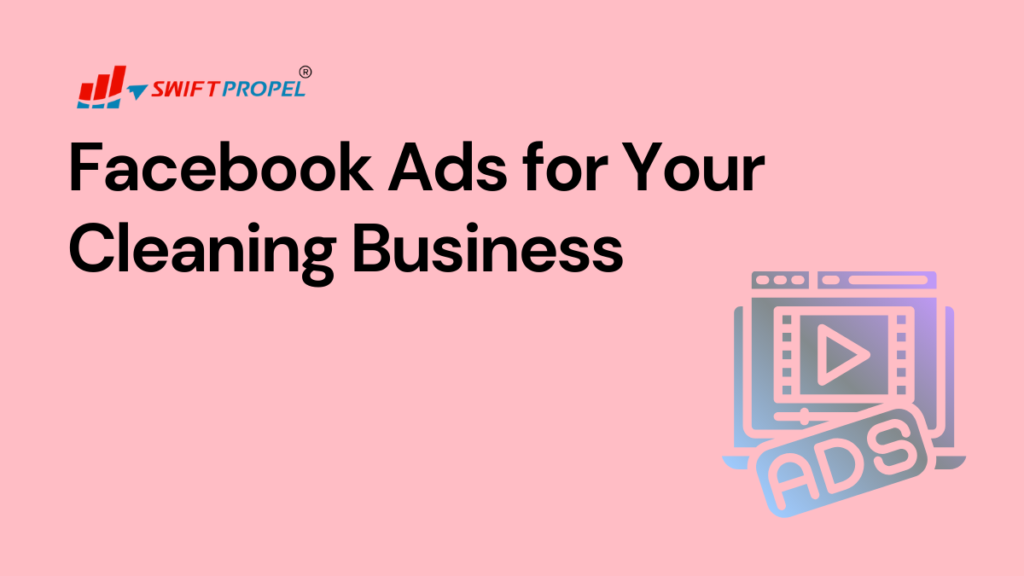 Facebook Ads for Your Cleaning Business
