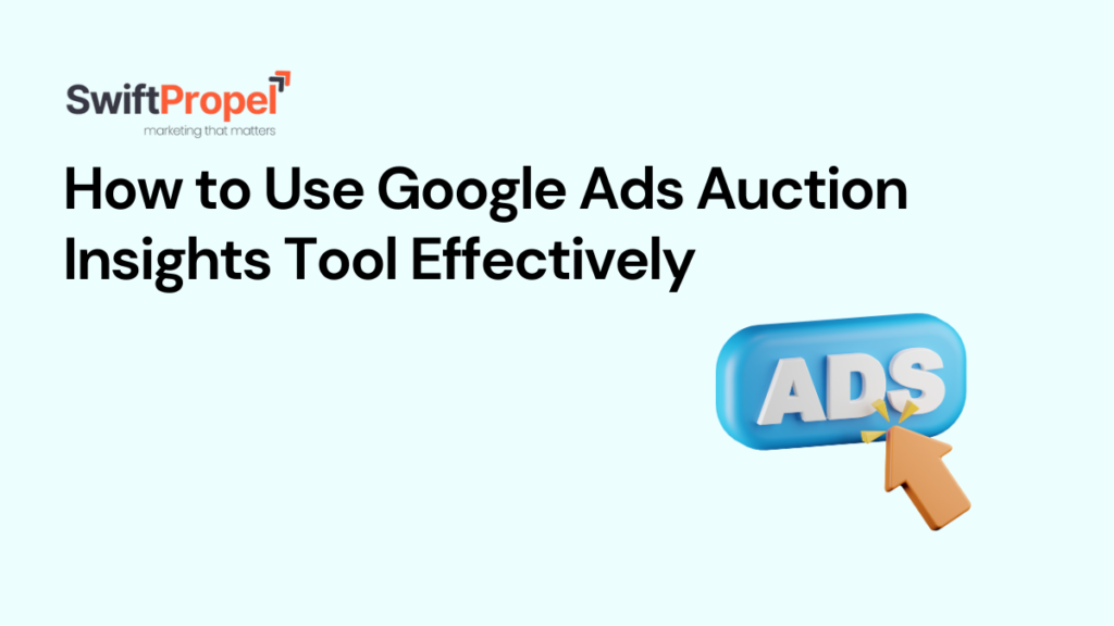 Google Ads Auction Insights Tool