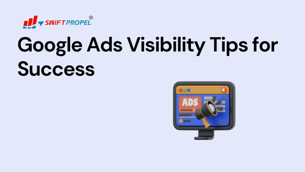 Google Ads Visibility Tips