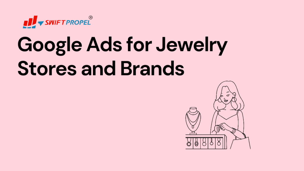 Google Ads for Jewelry Stores and Brands