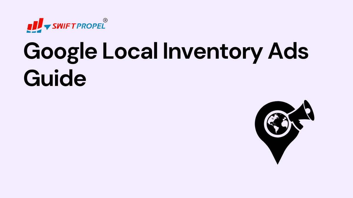 Maximize Your Reach With Google Local Inventory Ads Guide