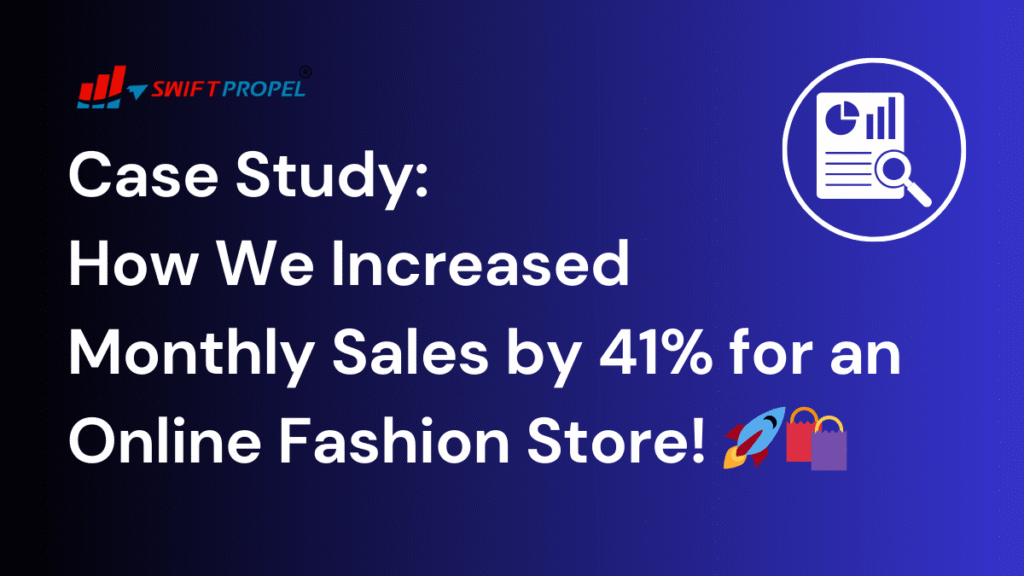 How We Increased Monthly Sales by 41% for an Online Fashion Store!