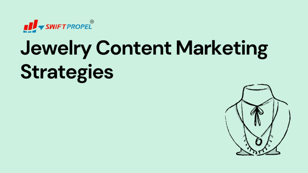Jewelry Content Marketing Strategies