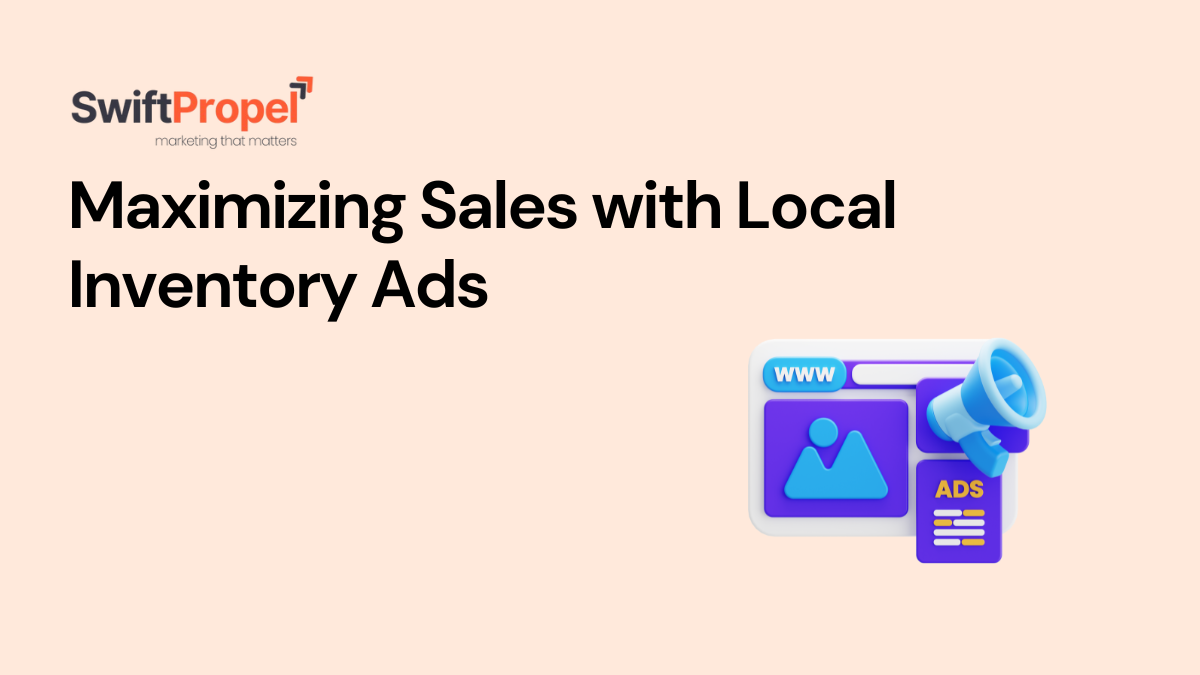 Maximizing Sales With Local Inventory Ads: A Step-by-Step Guide ...