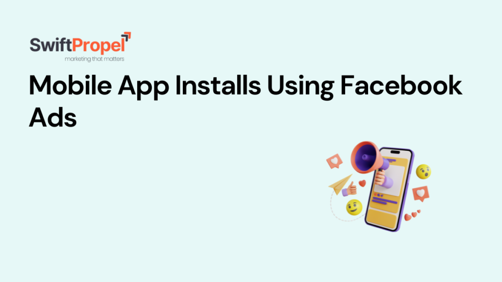 Mobile App Installs Using Facebook Ads