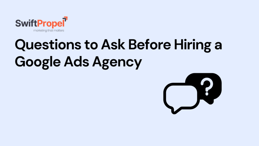 Questions to Ask Before Hiring a Google Ads Agency