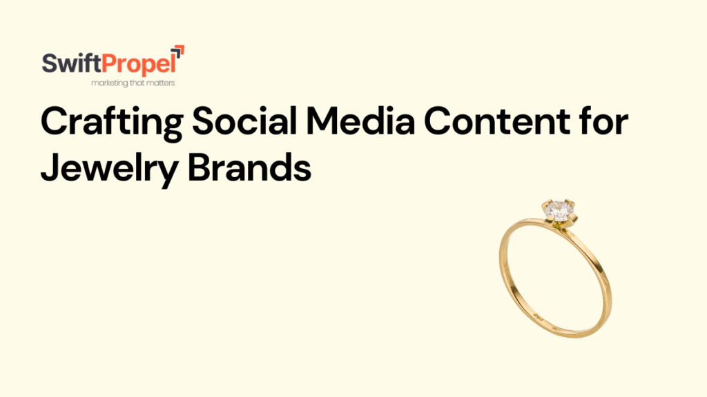 Social Media Content for Jewelry Brands