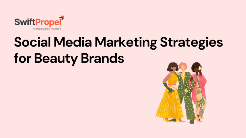 Social Media Marketing Strategies for Beauty Brands