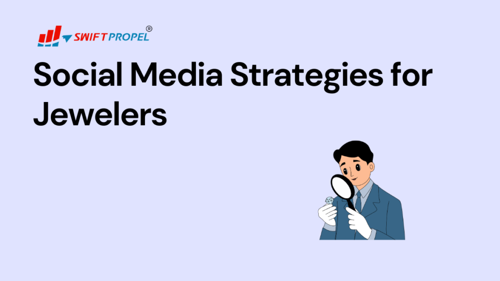 Social Media Strategies for Jewelers