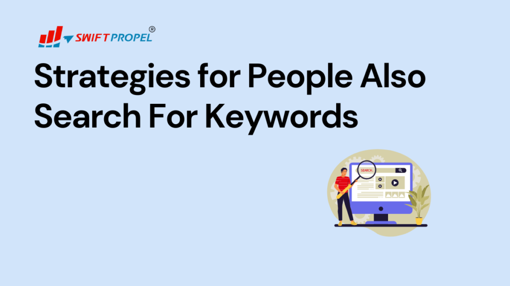 Strategies for People Also Search For Keywords