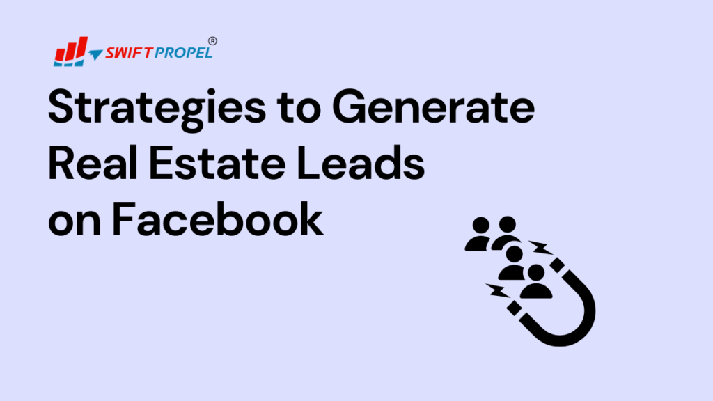 Strategies for Real Estate Leads on Facebook