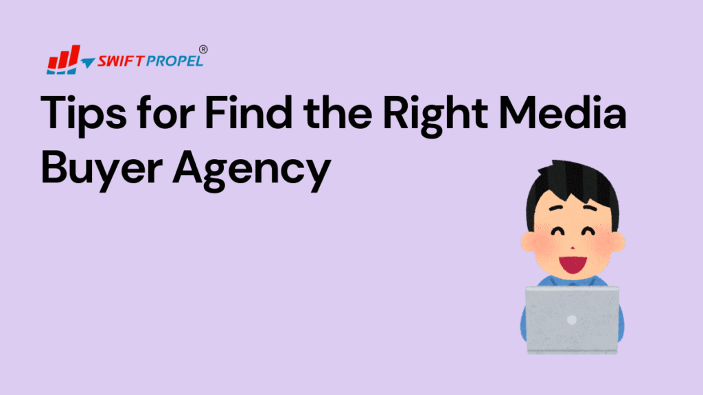 Tips for Find the Right Media Buyer Agency