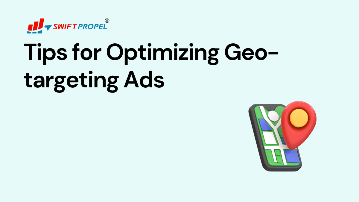5 Top Effective Tips For Optimizing Geo-targeting Ads
