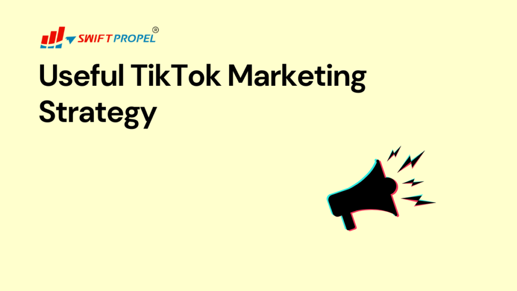 Useful TikTok Marketing Strategy